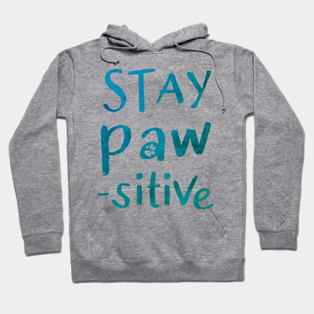 Pawsitive Hoodie by Roguish Design